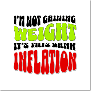 Blame It on Inflation: Humorous Weight Excuse T-Shirt Posters and Art